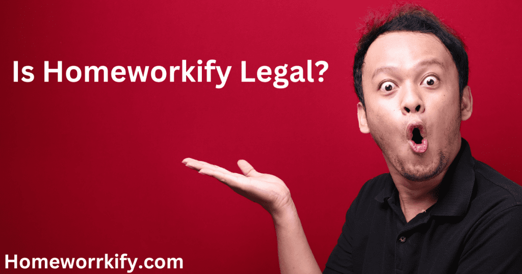 Is homeworkify legal