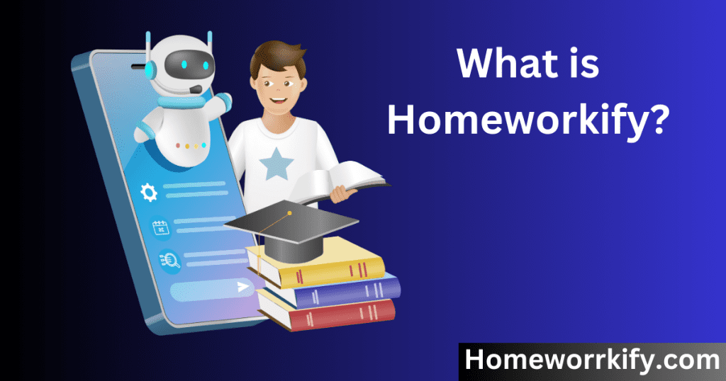 What is Homeworkify?