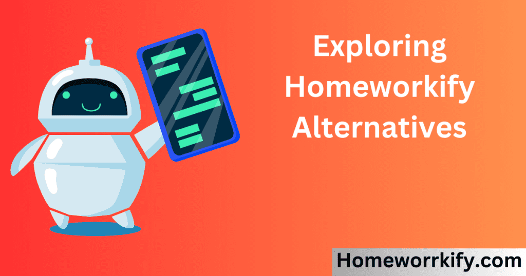 Exploring Homeworkify Alternatives