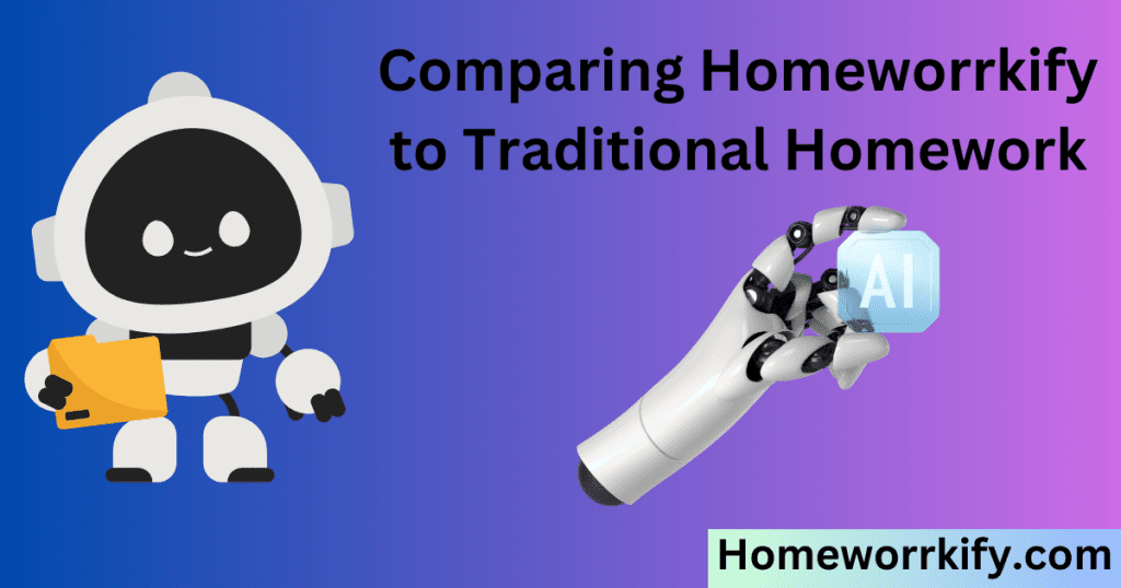 Comparing Homeworkify to Traditional Homework