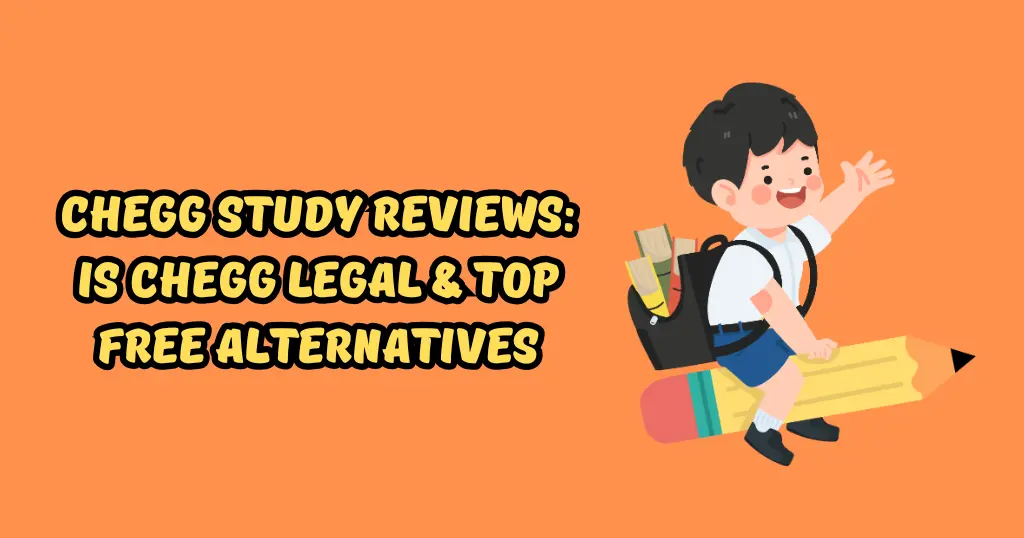 Chegg Study Reviews: Is Chegg Legal & Top Free Alternatives