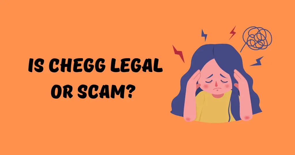 Is Chegg Legal or a Scam?