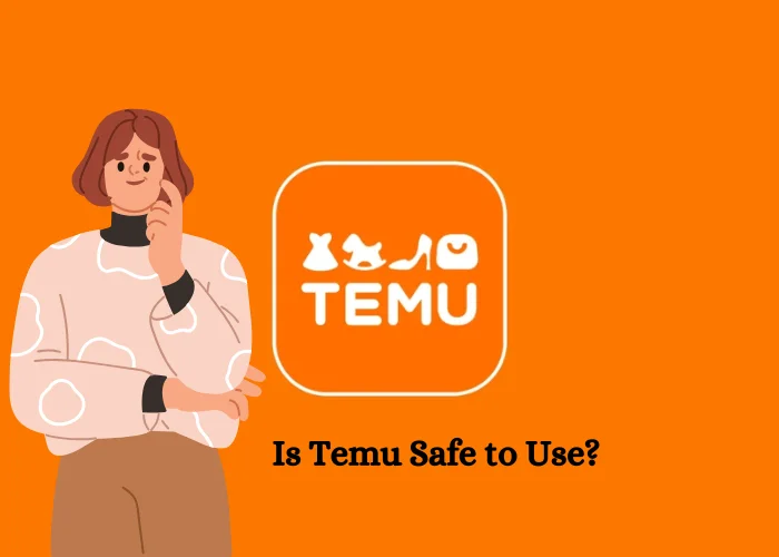 Is Temu Safe to Use?