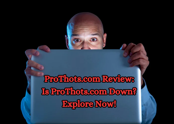 ProThots.com Review: Is ProThots.com Down? Explore Now!