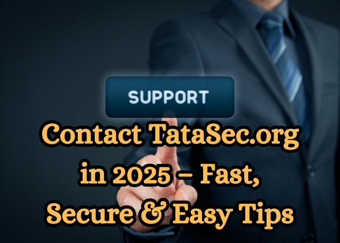 Contact TataSec.org in 2025 – Fast, Secure & Easy Tips