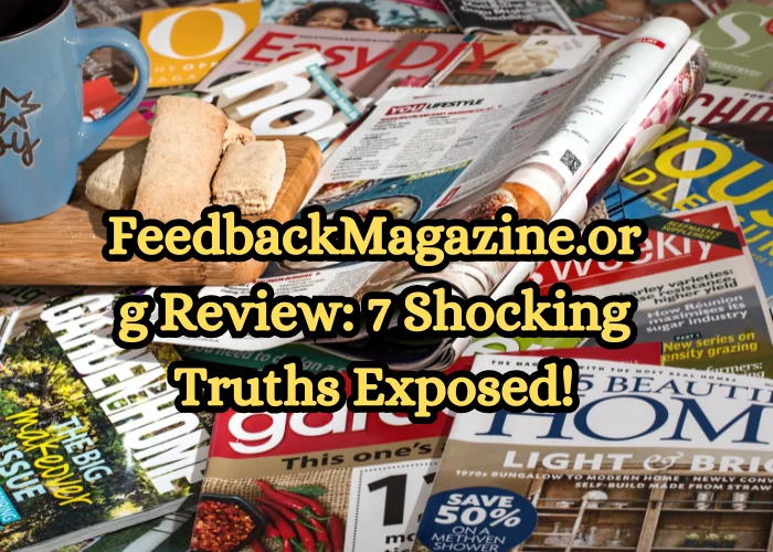 FeedbackMagazine.org Review: 7 Shocking Truths Exposed!