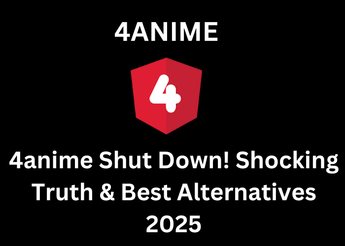 4anime Shut Down! Shocking Truth & Best Alternatives 2025