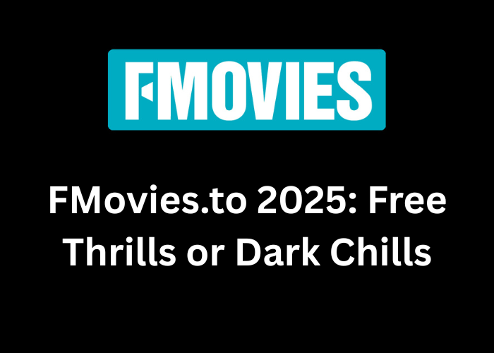FMovies.to 2025: Free Thrills or Dark Chills
