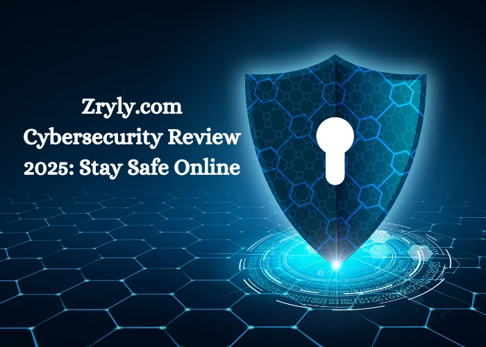 Zryly.com Cybersecurity Review 2025: Stay Safe Online